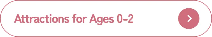 Attractions for Ages 0-2
