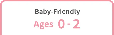 Baby-Friendly Ages 0-2