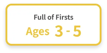 Full of Firsts Ages 3-5