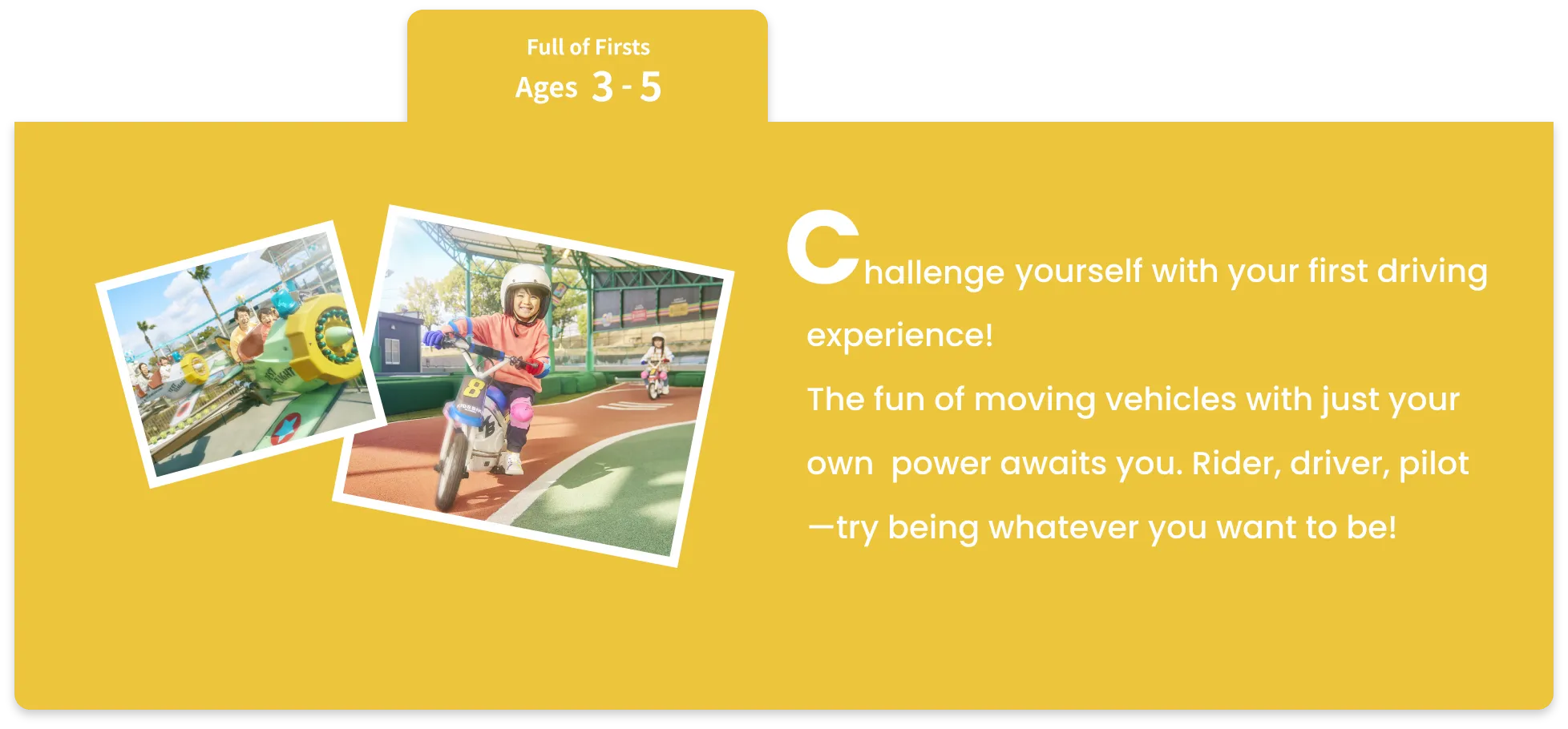 Challenge yourself with your first driving experience!